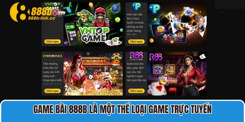 Game Bài 888B 1 Game Bài 888B là một thể loại game trực tuyến, thu hút anh em