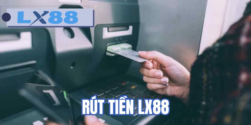 Rút tiền LX88
